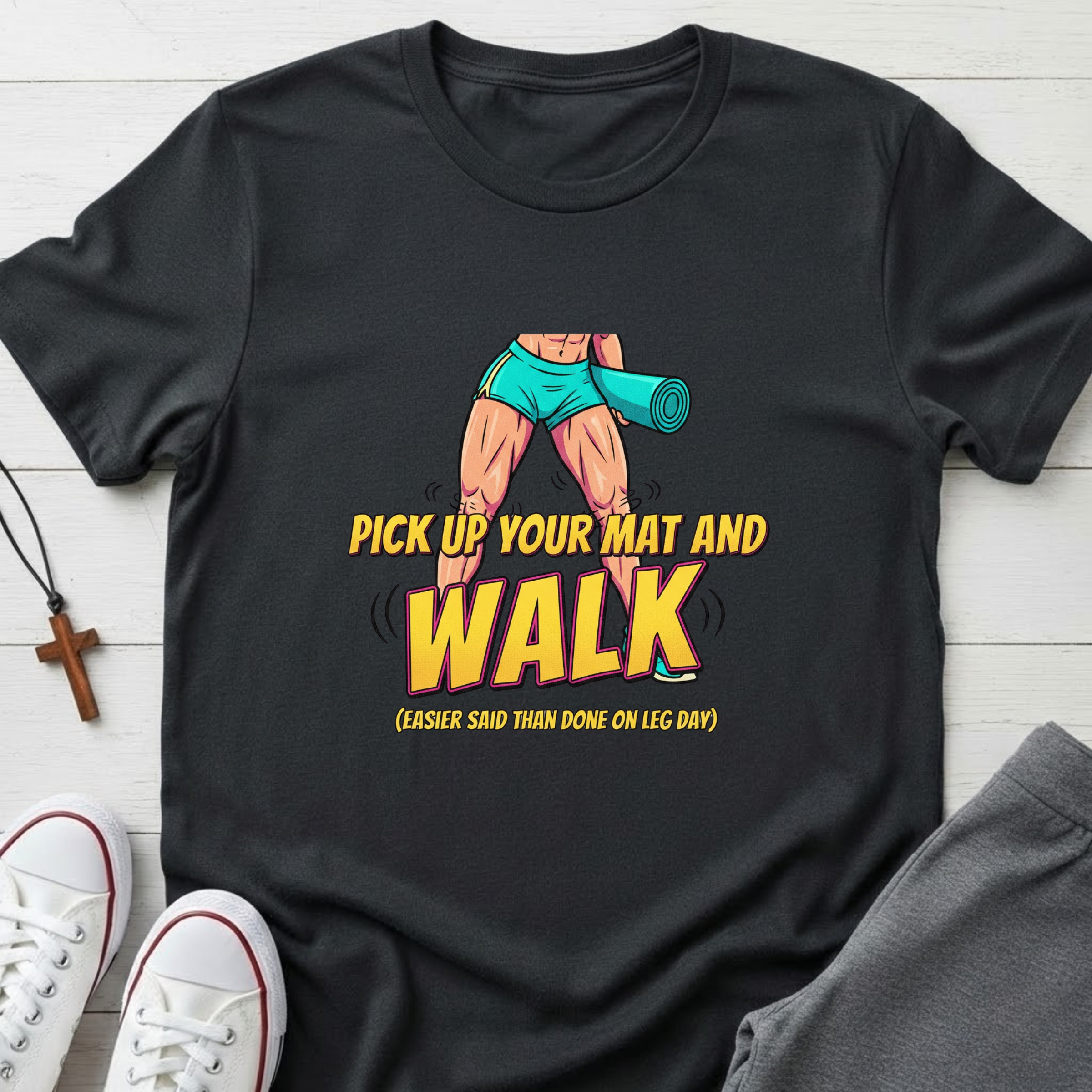 Pick up Your Mat And Walk T-Shirt.