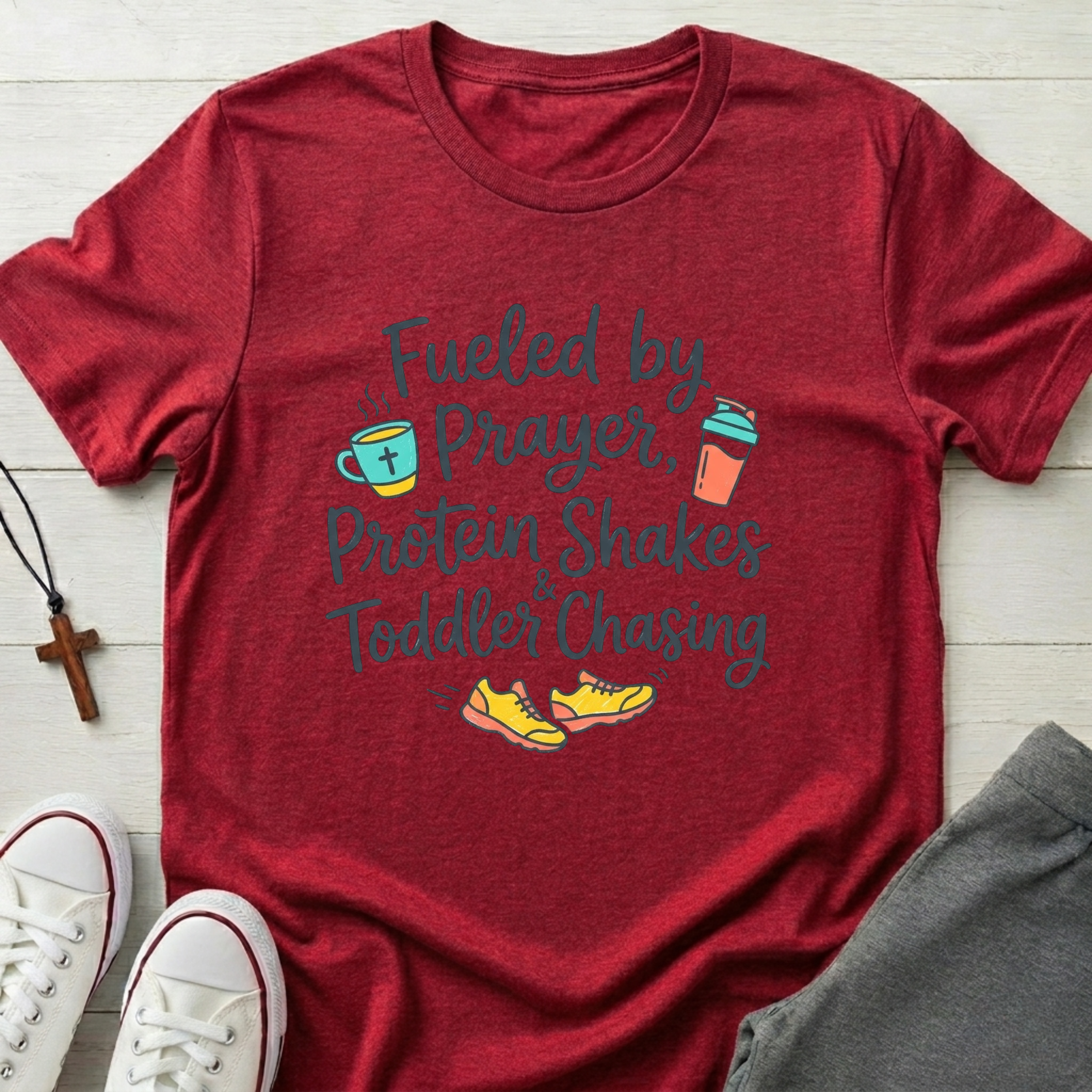 Fueled by Prayer, Protein Shakes & Toddler Chasing T-Shirt.