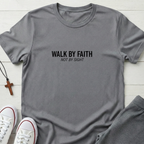 Walk By Faith Not By Sight T-Shirt.