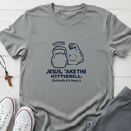 Jesus, Take The Kettlebell T-Shirt.