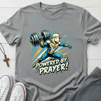 Powered By Prayer! T-Shirt.
