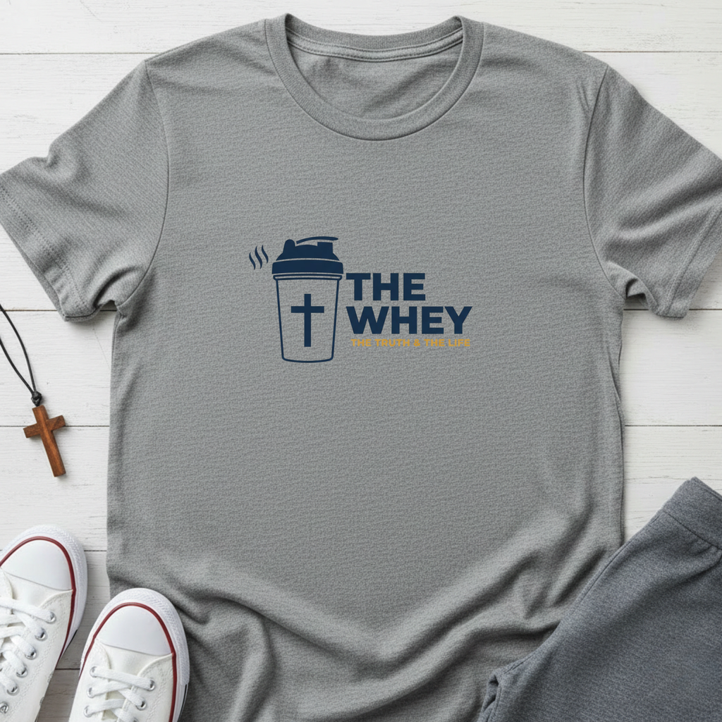 THE WHEY T-Shirt.