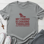 My Cardio is Chasing Toddlers T-Shirt.