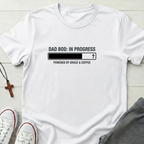 Dad Bod: In Progress T-Shirt.