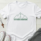 Faith Moves Mountains T-Shirt.