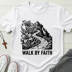 Walk By Faith T-Shirt.
