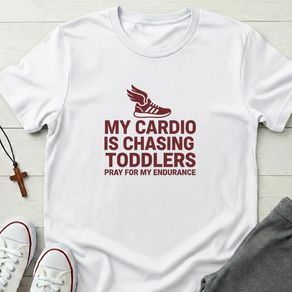 My Cardio is Chasing Toddlers T-Shirt.